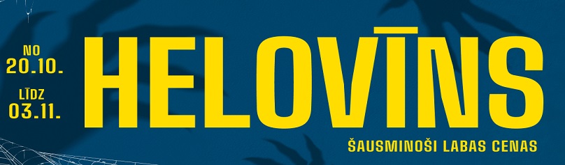 HELOVĪNS no 20.10. - 03.11. | ŠAUSMINOŠI LABAS CENAS